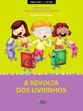 Revolta dos livrinhos, a - Ed. do brasil