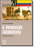 Revolução Colombiana - Coleção Revoluções do Século 20 - Unesp