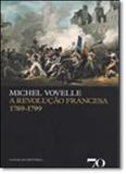 Revolução Francesa 1789 - 1799, A - Edicoes 70 - almedina
