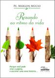 Rezando ao ritmo da vida / vivendo ao ritmo da oração - Missão sede santos