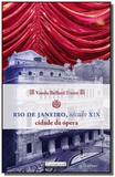 Rio de janeiro, seculo x i x cidade da opera - Garamond