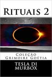 Rituais 2 Coleção Grimóire Goétia - Tesla di murbox