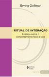 Ritual de interação - Ensaios sobre o comportamento face a face