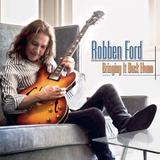 Robben Ford - Bringing It Back Home - CD - Som livre