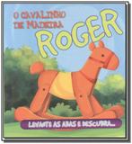 Roger, o cavalinho de madeira - colecao esconde-es - Cms