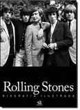 Rolling Stones: Biografia Ilustrada - Larousse - lafonte