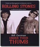 Rolling Stones - Under Their Thumb - Nova fronteira