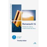 Romanos 8-16 Em Vista a Misericórdia Deus - Timothy Keller - Vida nova