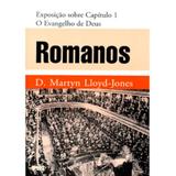 Romanos Vol. 1 - O Evangelho de Deus - D. M. Lloyd-Jones (Capa Dura) - Editora pes