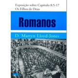 Romanos - Vol. 7 - Os Filhos de Deus - D. M. Lloyd-Jones (Capa Dura) - Editora pes