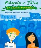 Romulo E Julia - Os Caras Pintadas - Ftd