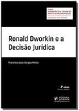 Ronald Dworkin e a Decisão Jurídica - Juspodivm