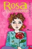 Rosa permanente - Melhoramentos