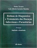 Rotinas de Diagnóstico e Tratamento das Doenças Infecciosas e Parasitárias - 04Ed/15 - Atheneu