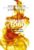 Roubando o Fogo - Hsm editora -