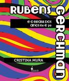 Rubens Gerchman e o Brasil dos anos 60 e 70 - Alameda