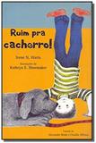 Ruim pra Cachorro! - Escarlate