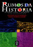 Rumos da historia: historia geral e do brasil - volume unico - ensino medio - Atual