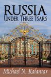 Russia Under Three Tsars - Irene vartanoff