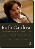 Ruth Cardoso: Fragmentos de Uma Vida - Globo