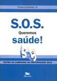 S.O.S. Queremos saúde! - Saúde para Todos - Edições loyola