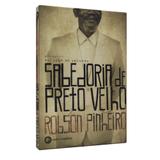 Sabedoria de Preto-Velho - Casa dos espíritos