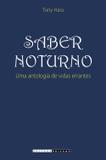 Saber Noturno - Uma Antologia de Vidas Errantes - Unicamp