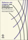 Saberes em viagem nos manuais pedagógicos - construçãoes da escola em portugal e no brasil (1870-1970) - Unesp