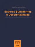Saberes Subalternos e Decolonialidade. Os Sindicatos das Trabalhadoras Domésticas do Brasil - Unb