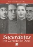 Sacerdotes no coração de deus - pe. eduardo braga (dudu) - Cenáculo universal
