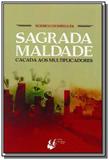 Sagrada maldade - cacada aos multiplicadores - Porto de ideias