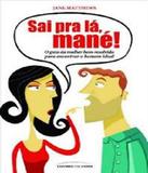 Sai Pra La, Mane! - Universo dos livros