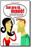 Sai pra la, mane! - Universo dos livros