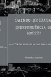 Saindo de Casa - Independencia Ou Morte! - Lumi