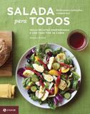 Salada para todos - Deliciosas refeições completas