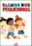 Salmos dos pequeninos - Paulinas