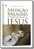Salvacao e milagres: o poder do nome de jesus - Cpad