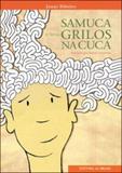 Samuca e seus grilos na cuca - Editora do brasil
