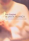 Santa Aliança, A - Cinco Seculos de Espionagem - Boitempo