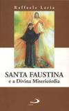 Santa faustina e divina misericórdia - raffaele laria - Armazem