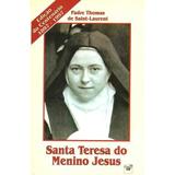 Santa Teresinha do Menino Jesus - Padre Thomas de Saint-Laurent - Petrus