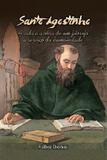 Santo agostinho - a vida e a obra de um filósofo a serviço da humanidade - Editora dionisi
