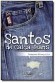 Santos de calca jeans - Cancao nova