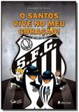 Santos vive no meu coracao - Leitura ltda.