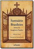 Santuário Brasileiro: Santos do Imaginário Popular - Nova alexandria
