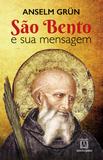 São Bento e sua mensagem