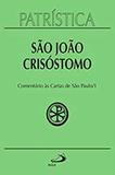 SaO JOaO CRISÓSTOMO - COMENTÁRIO ÀS CARTAS DE SaO PAULO - VOL.27 - Paulus