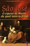 Sao jose - o esposo de maria, da qual nasceu jesus - armando alexandre dos santos - Petrus