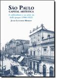 São Paulo Capital Artística: A Cafeicultura e as Artes na Belle Époque ( 1906-1922 ) - Série Pesquisa Reflexão - Azougue - hedra