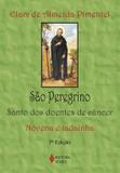 São Peregrino - Santo dos doentes de câncer - Novena e ladainha